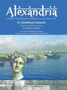 portada Alexandria Amidst Fragrant History and Saffron Soil (en Inglés)