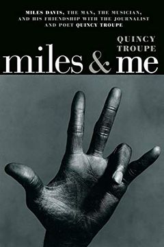 portada Miles & me: Miles Davis, the Man, the Musician, and his Friendship With the Journalist and Poet Quincy Troupe (en Inglés)