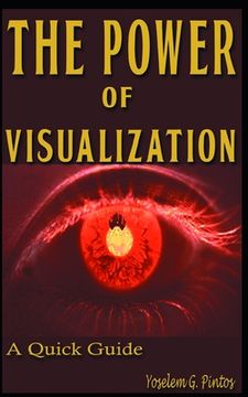 portada The Power of Visualization: Quick Guide (en Inglés)