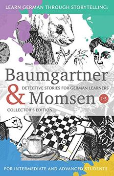portada Learning German Through Storytelling: Baumgartner & Momsen Detective Stories for German Learners, Collector’S Edition 1-5: 0 (in German)