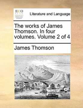 portada the works of james thomson. in four volumes. volume 2 of 4