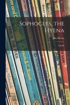 portada Sophocles, the Hyena; a Fable (en Inglés)