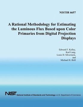portada A Rational Methodology for Estimating the Luminous Flux Based Upon Color Primaries from Digital Projection Displays (en Inglés)