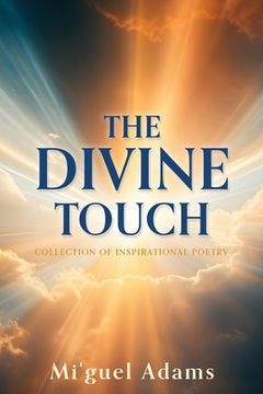 portada The Divine Touch: Collection of Inspirational Poetry (en Inglés)