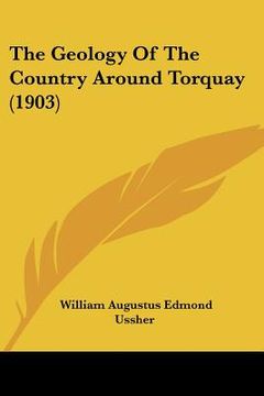 portada the geology of the country around torquay (1903) (en Inglés)