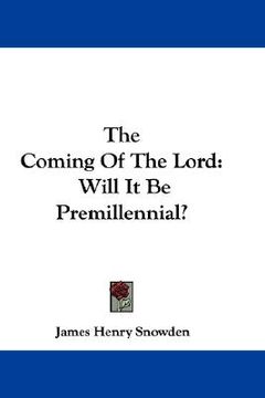 portada the coming of the lord: will it be premillennial? (in English)
