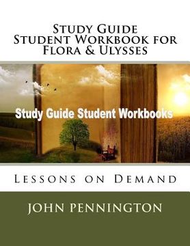portada Study Guide Student Workbook for Flora & Ulysses: Lessons on Demand (en Inglés)