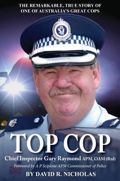 portada Top Cop: Chief Inspector Gary Raymond APM, OAM (Rtd) (en Inglés)
