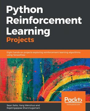 portada Python Reinforcement Learning Projects: Eight Hands-On Projects Exploring Reinforcement Learning Algorithms Using Tensorflow (en Inglés)