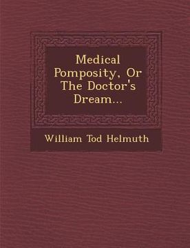 portada Medical Pomposity, or the Doctor's Dream... (en Inglés)