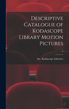 portada Descriptive Catalogue of Kodascope Library Motion Pictures; 5