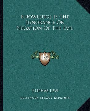 portada knowledge is the ignorance or negation of the evil (en Inglés)