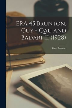 portada ERA 45 Brunton, Guy - Qau and Badari. II (1928)