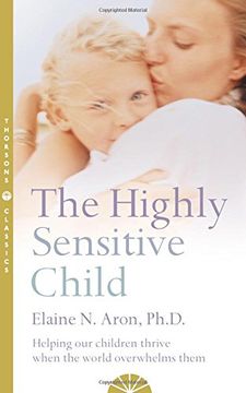 portada The Highly Sensitive Child: Helping our Children Thrive When the World Overwhelms Them (en Inglés)