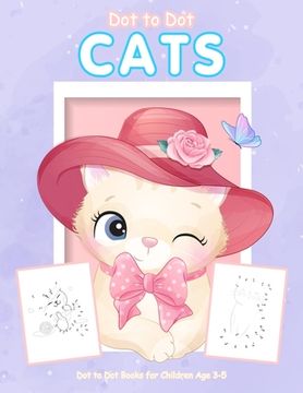 Dot to Dot Cats: 1-25 Dot to Dot Books for Children Age 3-5 (en Inglés)