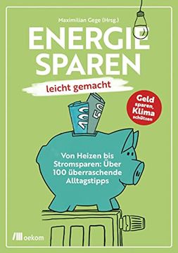 portada Energiesparen Leicht Gemacht: Von Heizen bis Stromsparen: Über 100 Überraschende Alltagstipps (en Alemán)