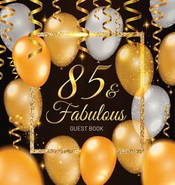 portada 85th Birthday Guest Book: Keepsake Memory Journal for Men and Women Turning 85 - Hardback with Black and Gold Themed Decorations & Supplies, Per (en Inglés)