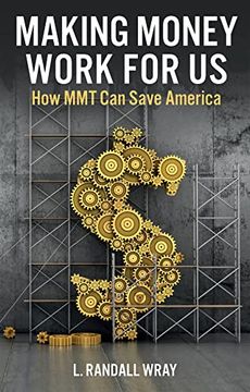 portada Making Money Work for us: How mmt can Save America (en Inglés)