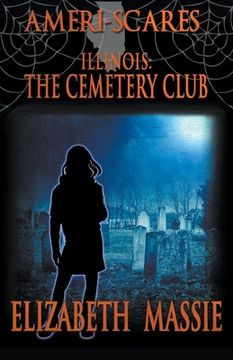 portada Ameri-Scares: Illinois: The Cemetery Club (en Inglés)