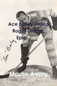 portada Ace Bailey Versus Roger Crozier: Epic Poetry (in English)