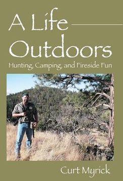 portada A Life Outdoors: Hunting, Camping, and Fireside Fun (en Inglés)