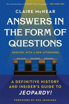 portada Answers in the Form of Questions: A Definitive History and Insider'S Guide to Jeopardy! (en Inglés)