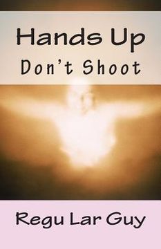 portada Hands Up: Don't Shoot (en Inglés)