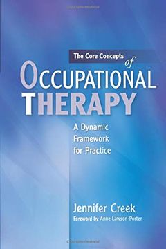 portada The Core Concepts of Occupational Therapy: A Dynamic Framework for Practice (en Inglés)
