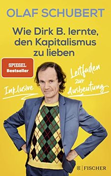 portada Wie Dirk b. Lernte, den Kapitalismus zu Lieben: Inklusive Leitfaden zur Ausbeutung (in German)