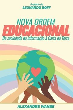 portada Nova Ordem Educacional: Da sociedade da informação à Carta da Terra: prefácio de Leonardo Boff (en Portugués)
