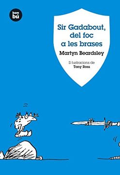 Sir Gadabout, Del Foc A Les Brases (en Catalán)