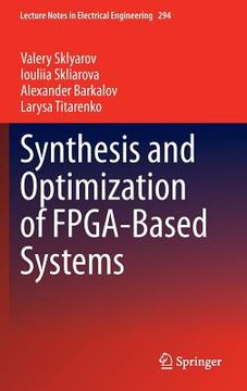 portada Synthesis and Optimization of Fpga-Based Systems (en Inglés)