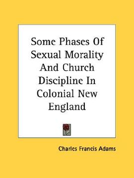 portada some phases of sexual morality and church discipline in colonial new england (in English)