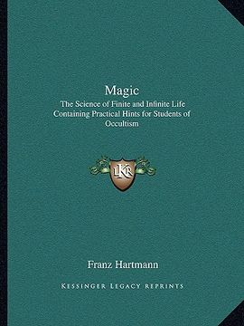portada magic: the science of finite and infinite life containing practical hints for students of occultism (en Inglés)