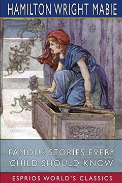 portada Famous Stories Every Child Should Know (Esprios Classics) (en Inglés)