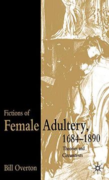 portada Fictions of Female Adultery 1684-1890: Theories and Circumtexts (en Inglés)