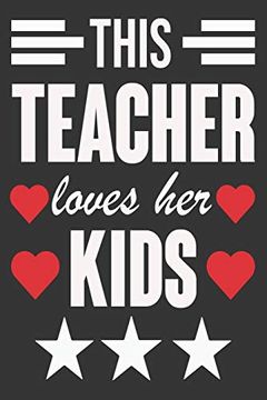 portada This Teacher Loves her Kids: Valentine Gift, Best Gift for Teacher 