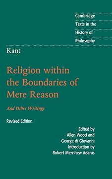 portada Kant: Religion Within the Boundaries of Mere Reason: And Other Writings (Cambridge Texts in the History of Philosophy) (in English)