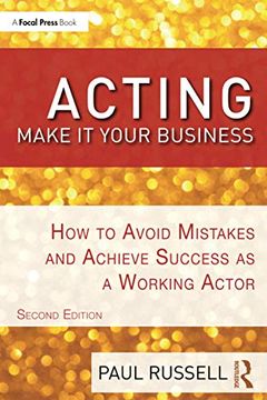 portada Acting: Make it Your Business: Make it Your Business: How to Avoid Mistakes and Achieve Success as a Working Actor (en Inglés)
