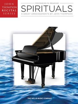 portada Spirituals: John Thompson Recital Series Intermediate to Advanced Level