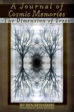 portada A Journal of Cosmic Memories: The Dimension of Trees (Illustrated, Color, Paperback) (en Inglés)