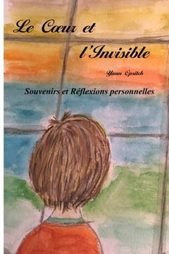 portada Le Coeur et l'Invisible: Souvenirs et Réflexions personnelles