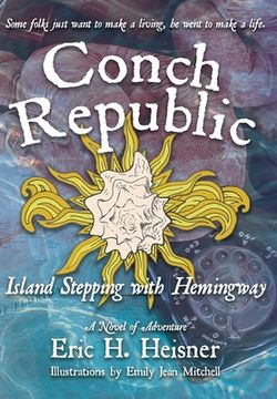portada Conch Republic, Island Stepping with Hemingway (in English)