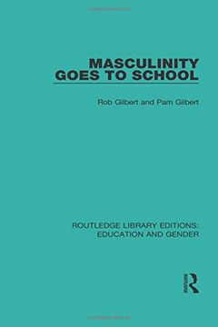 portada Masculinity Goes to School (Routledge Library Editions: Education and Gender) (en Inglés)