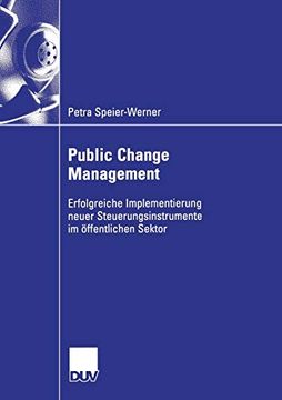 portada Public Change Management: Erfolgreiche Implementierung Neuer Steuerungsinstruemnte im Ï¿ ½Ffentlichen Sektor (German Edition) (en Alemán)