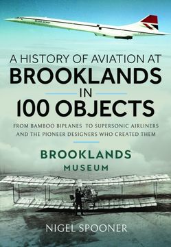 portada A History of Aviation at Brooklands in 100 Objects (en Inglés)