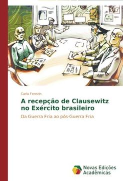 portada A recepção de Clausewitz no Exército brasileiro: Da Guerra Fria ao pós-Guerra Fria