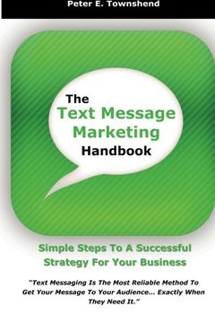portada The Text Message Marketing Handbook: Simple Steps To A Successful Strategy for Your Business (en Inglés)
