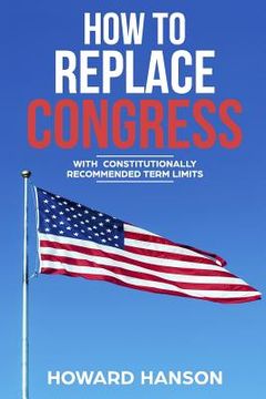 portada How To Replace Congress (en Inglés)