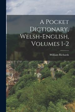 portada A Pocket Dictionary, Welsh-english, Volumes 1-2 (in English)